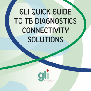 GLI quick guide to TB diagnostics connectivity solutions, van Gemert W. et al., (2017).
